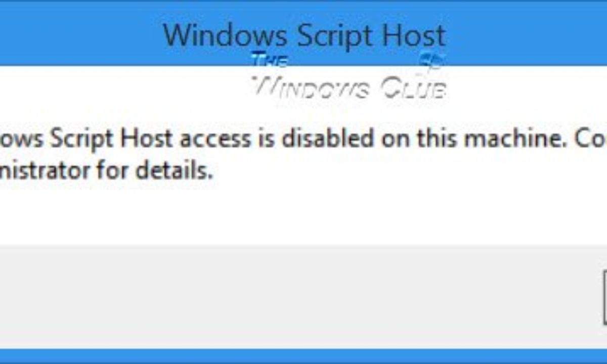 Windows Script Host Access Is Disabled On This Machine