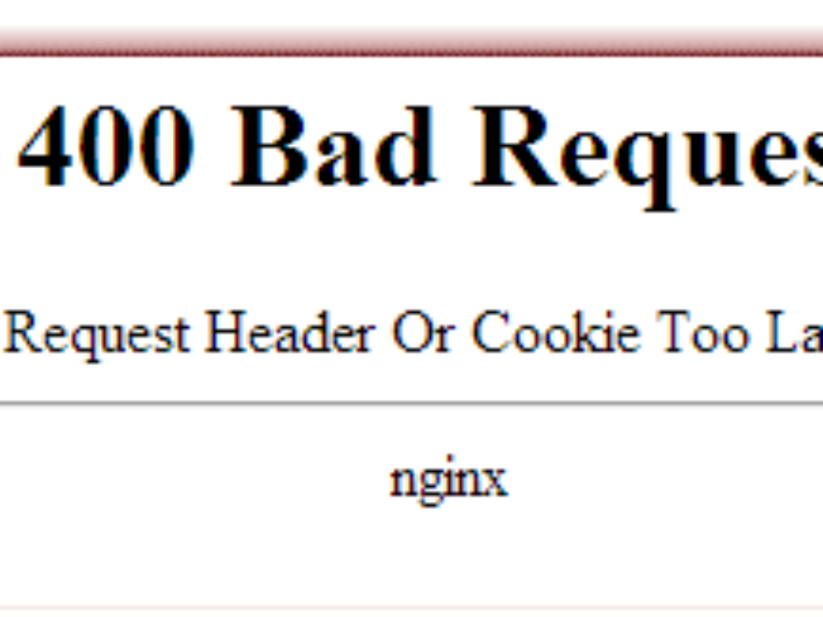 400 Bad Request Cookie Too Large Chrome Edge Firefox Ie - roblox 400 bad request fix