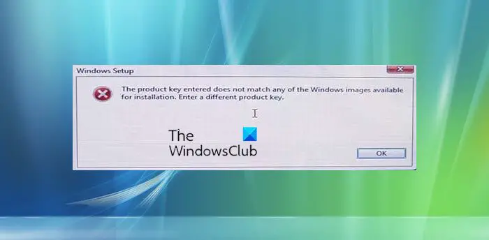 La Clé De Produit Saisie Ne Correspond À Aucune Des Images Windows