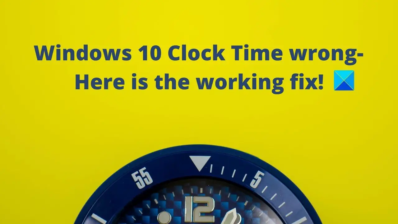 Windows Clock Time wrong  Here is the working fix for Windows 11 10 - 59