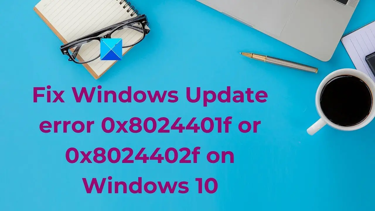 Fix 0x8024402f Windows Update Error