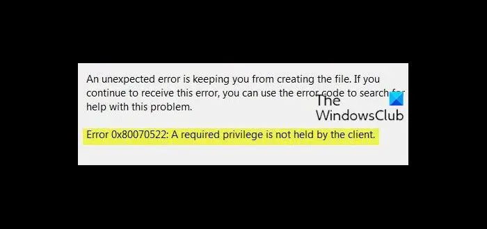 Error 0x80070522, A required privilege is not held by the client