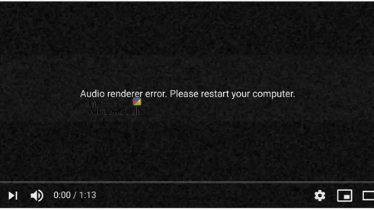 Audio Renderer Error Please Restart Your Computer Error On Youtube