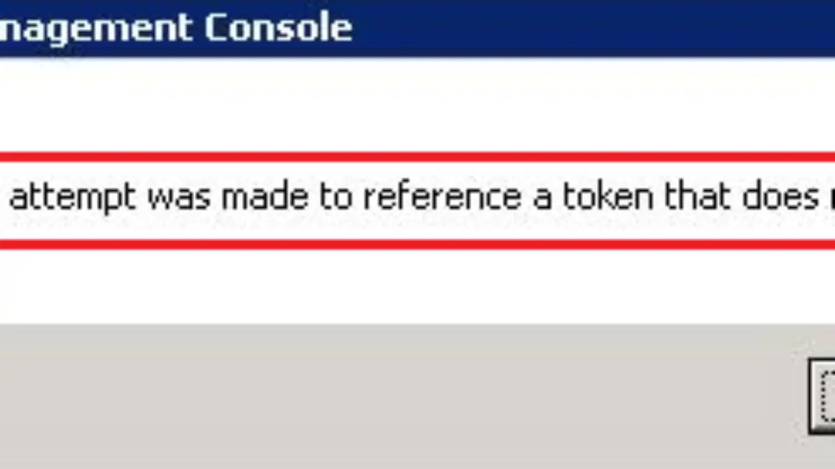 An Attempt Was Made To Reference A Token That Does Not Exist