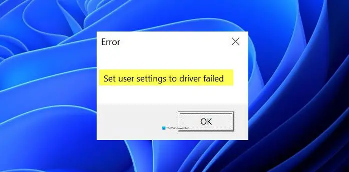 Set user settings to driver failed