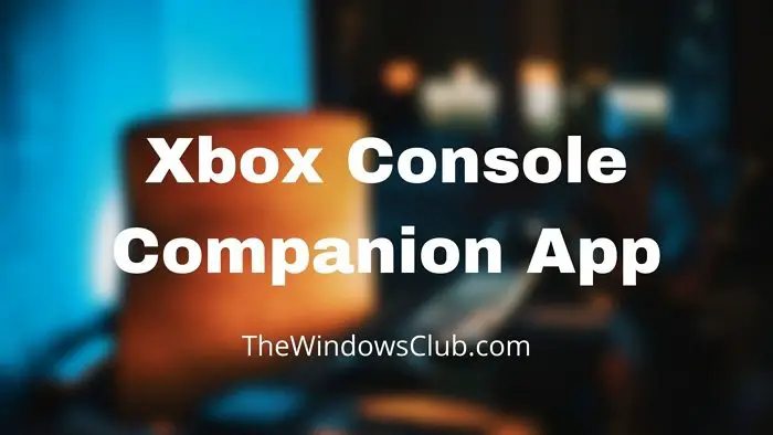 Xbox Console Companion app