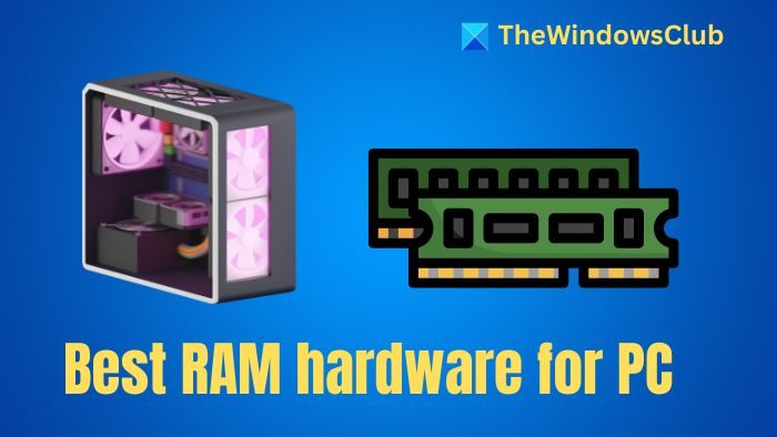 Best RAM hardware for PC