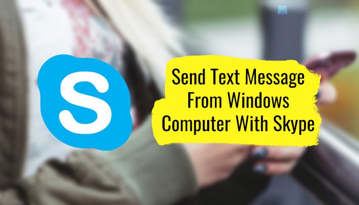 How to send text message from Windows computer using Skype