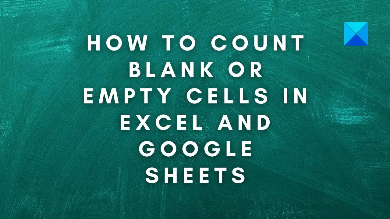 how-to-count-blank-or-empty-cells-in-excel-and-google-sheets