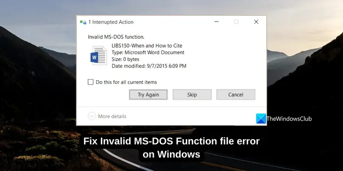 Fix Invalid MS-DOS Function file error on Windows