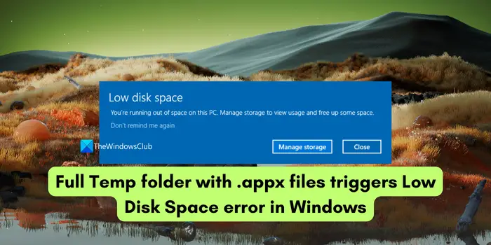 Full Temp folder with .appx files triggers Low Disk Space error in Windows