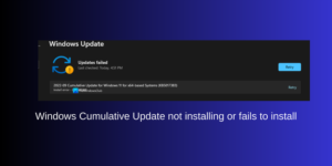 Windows Cumulative Update Not Installing Or Fails To Install