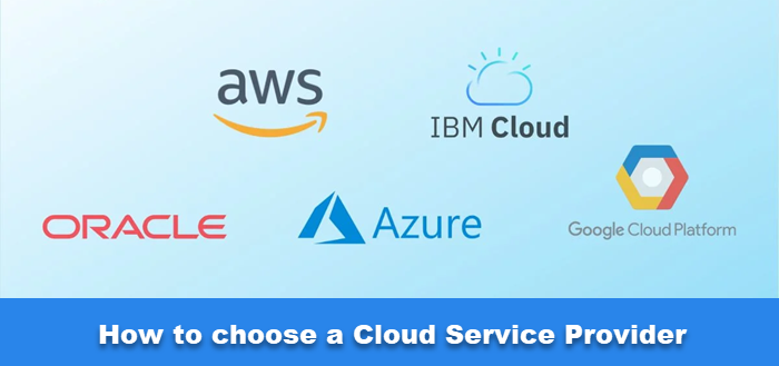 How to choose a Cloud Service Provider