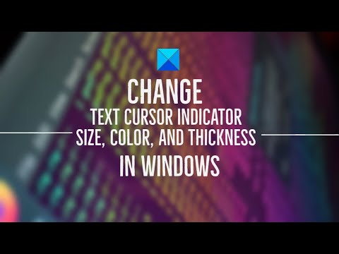 Change Text Cursor Indicator Color in Windows 11 Tutorial