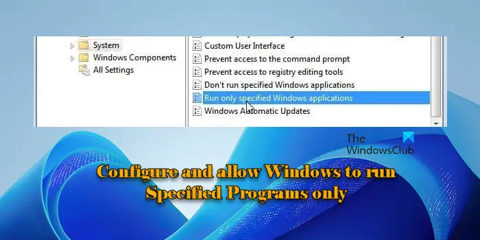 Configure and allow Windows to run Specified Programs only