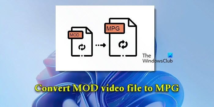 Convert MOD video file to MPG format