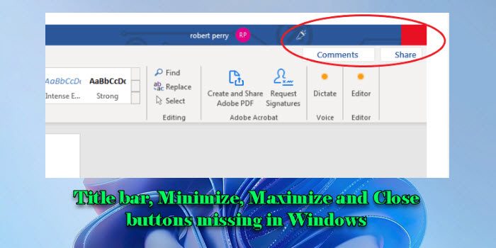 Title bar, Minimize, Maximize and Close buttons missing in Windows