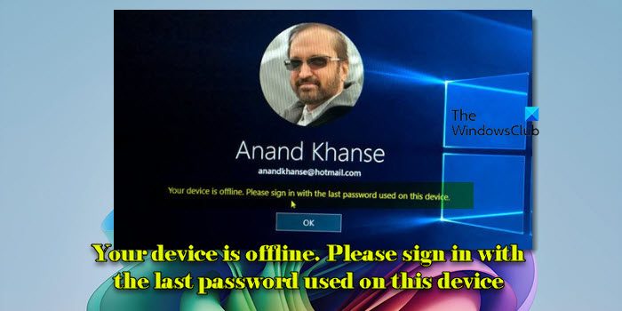 Your device is offline. Please sign in with the last password used on this device