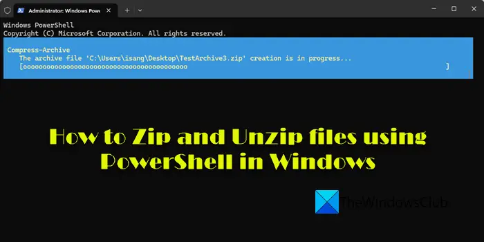 Zip and Unzip files using PowerShell in Windows