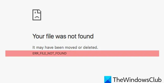 Fix ERR_FILE_NOT_FOUND error on Google Chrome