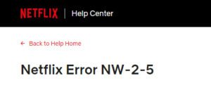 What Is Netflix error code NW 2-5 and how to fix it?