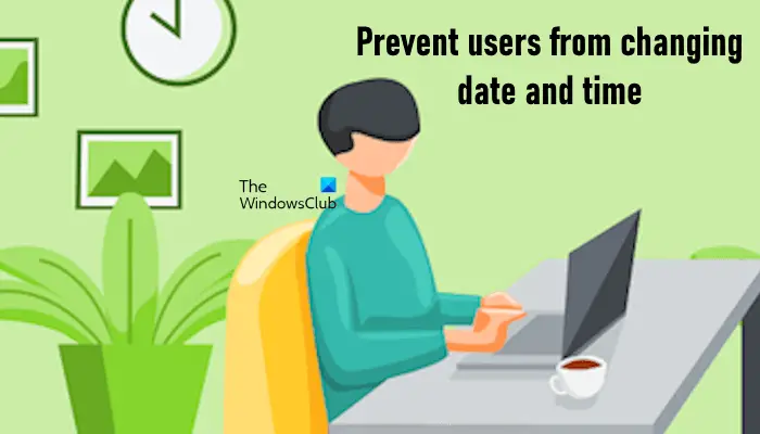 Prevent Users from changing Date Time