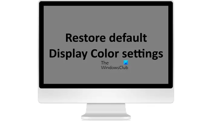 Restore default Display Color settings