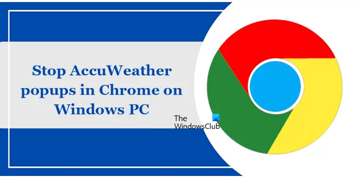 Stop AccuWeather popups in Chrome