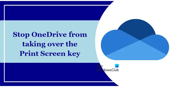 Stop OneDrive taking over Print Screen