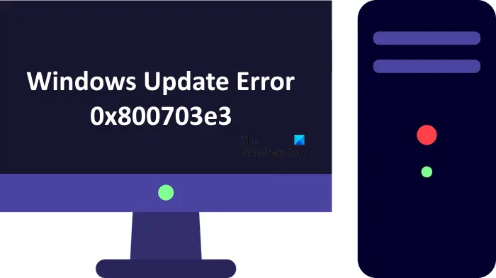 Windows Update Error 0x800703e3