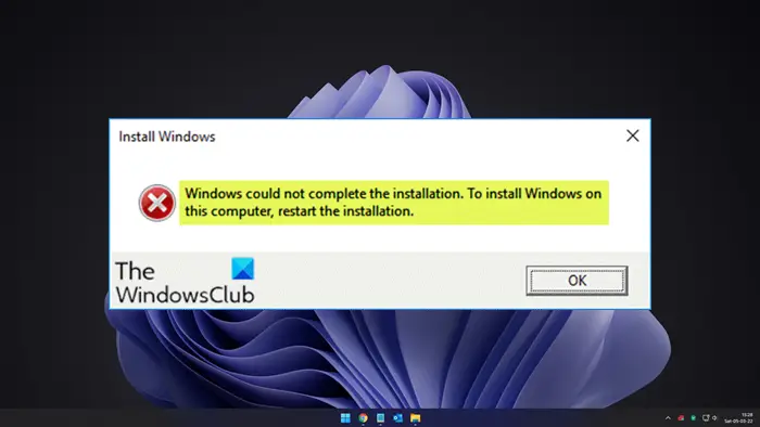 Windows N'A Pas Pu Terminer L'Installation.  Pour Installer Windows Sur Cet Ordinateur, Redémarrez L'Installation.