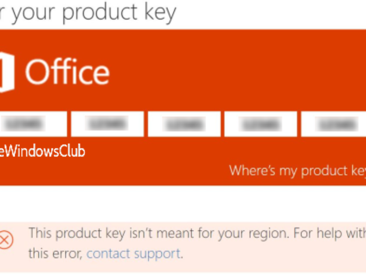 This Product Key Isn T Meant For Your Region Message In Office