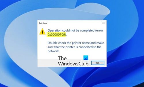 Printer Error 0x00000709 When You Try To Connect Or Set A Default 2385