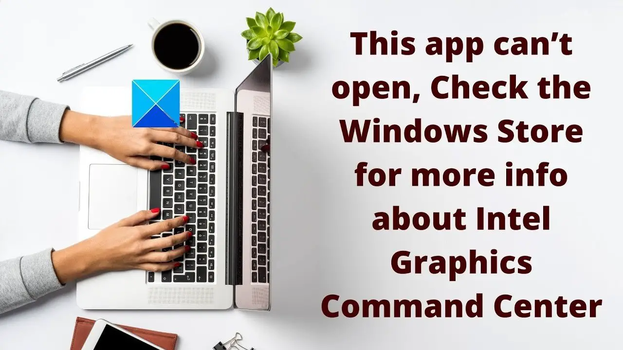 Intel® Graphics Command Center - Microsoft Apps