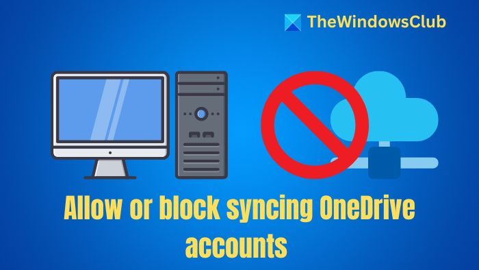 Allow or block syncing OneDrive accounts