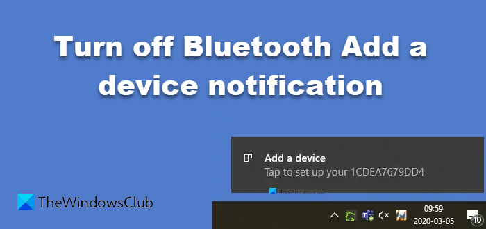 Turn off Bluetooth Add a device notification