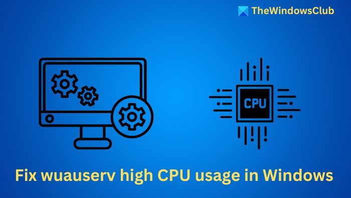 Fix wuauserv high CPU usage in Windows