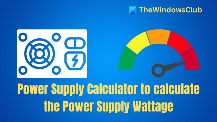 Power Supply Calculator to calculate the Power Supply Wattage