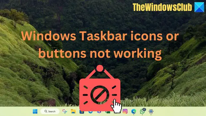 Windows Taskbar icons or buttons not working