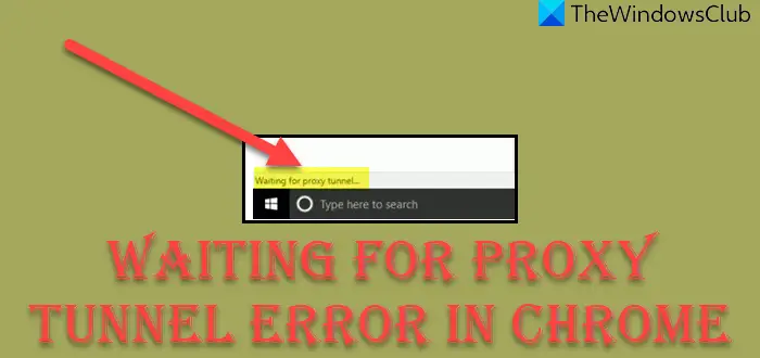 Waiting for proxy tunnel error in Chrome