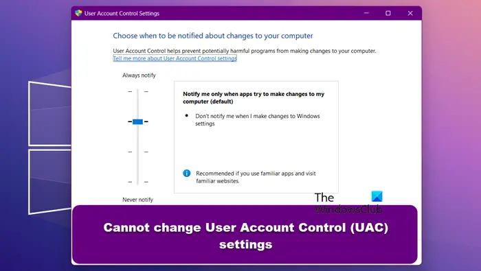 Cannot change User Account Control (UAC) settings