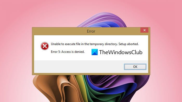 Unable to execute file in temporary directory error, Error 5, Access Is Denied