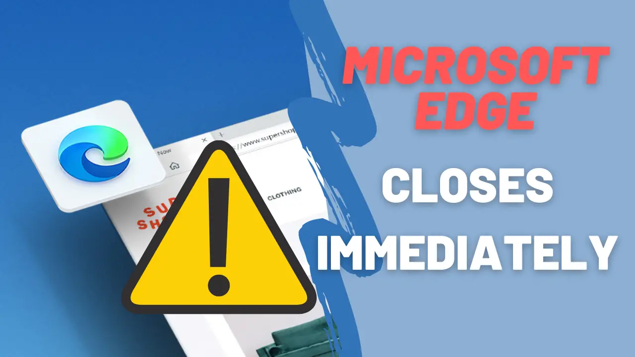 Microsoft Edge Se Ferme Immédiatement Après L'ouverture Sur Windows 10
