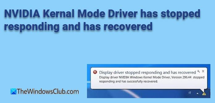 NVIDIA Kernal Mode Driver has stopped responding and has recovered