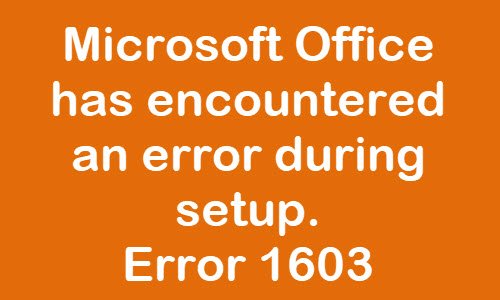 Fix Office installation Error Code 1603 on Windows 11/10