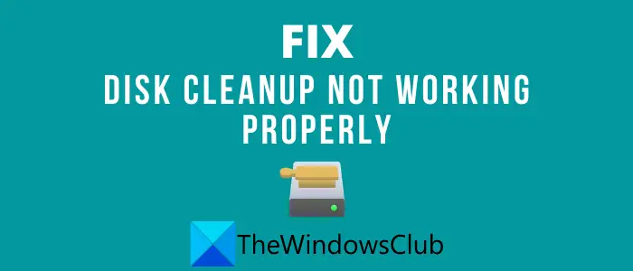 FIX Disk Cleanup Not Working Properly in Windows 10