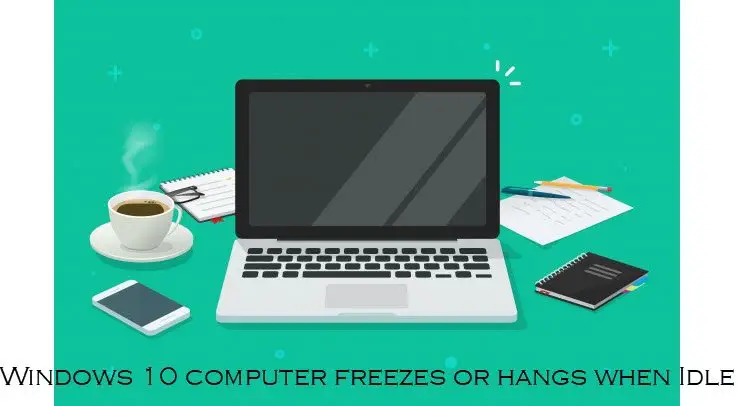 Windows 10 freezes when Idle