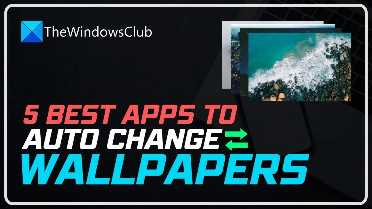 Best Automatic Wallpaper Changer apps for Windows 1110