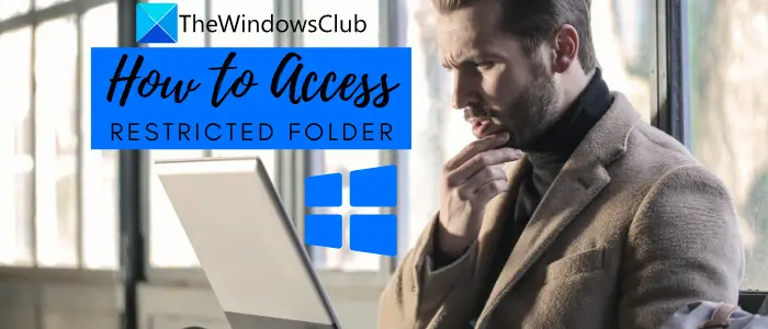 How to Access Restricted Folder in Windows 10