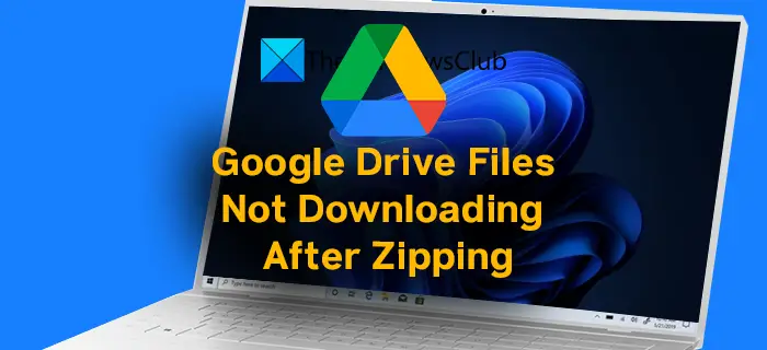 google drive not downloading all ziop files